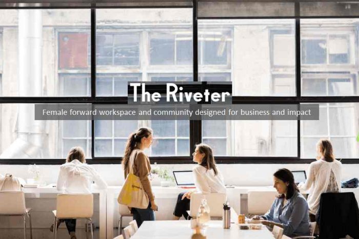 Women-focused co-working startup The Riveter raises $15 million Series A funding to expand coworking spaces and networks throughout the country