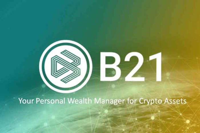 Fintech startup B21 launches first personal wealth manager for crypto assets; ready to take on Robinhood, Coinbase and Betterment