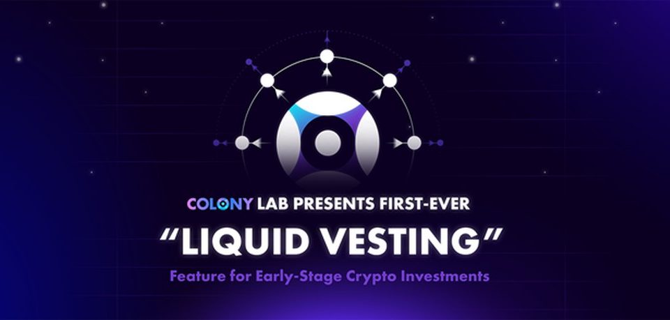 Colony Lab unveils first-ever decentralized fundraising platform with “liquid vesting” - Tech Startups